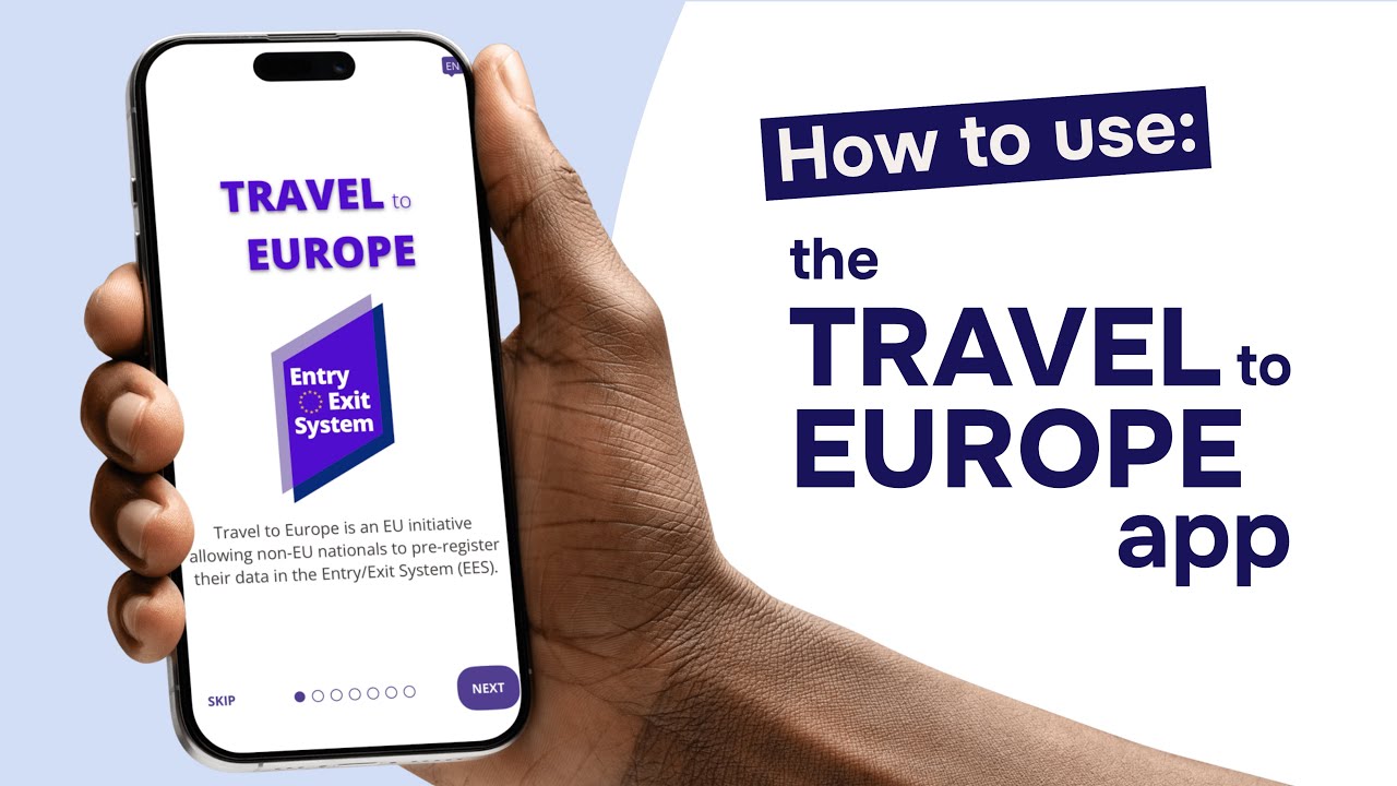 How to Use the New Travel to Europe App / EES App: Step-by-Step
