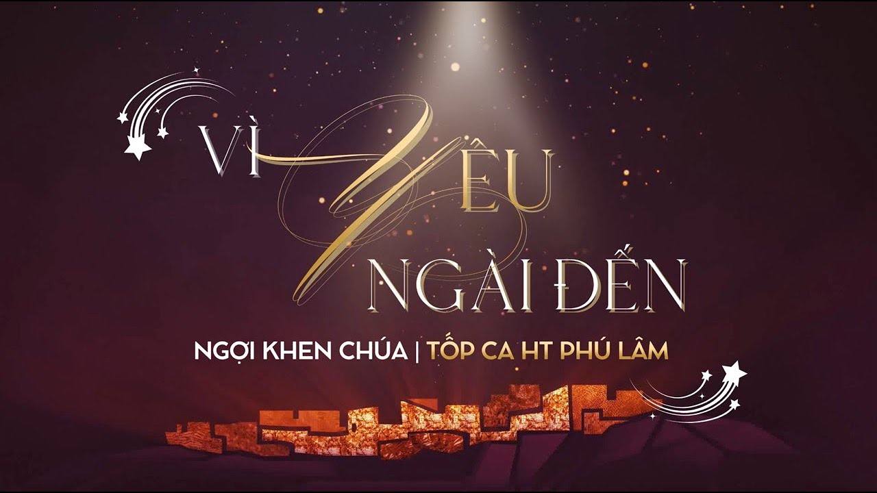 Vì Yêu Ngài Đến | Tốp Ca HT Phú Lâm | Bồi Linh Ca Đoàn KV TPHCM | 27.12.2025