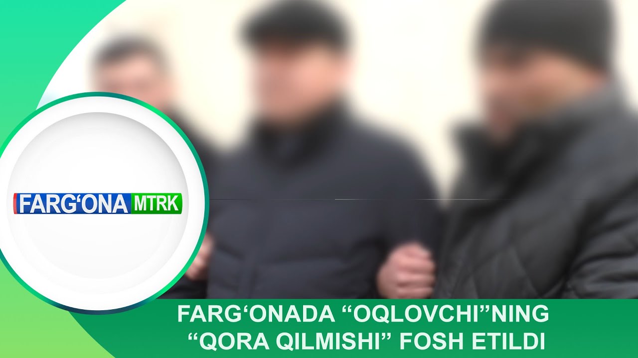 Farg‘onada “oqlovchi”ning “qora qilmishi” fosh etildi