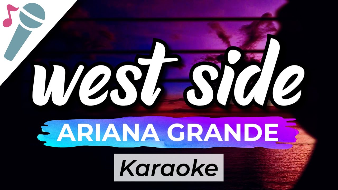 Ariana Grande - west side - Karaoke Instrumental (Acoustic)