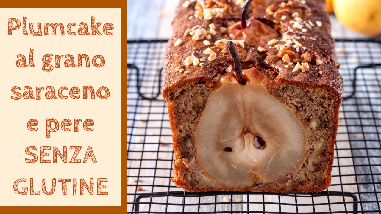 PLUMCAKE al grano saraceno e pere (senza glutine)
