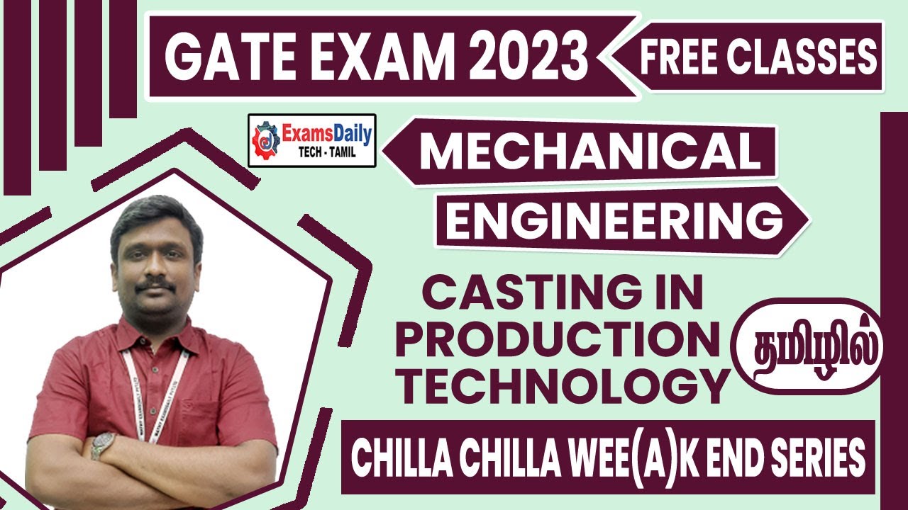 Mechanical Engineering: Gate Exam Free Clas | Casting in Production Technology| Chilla Chilla Series