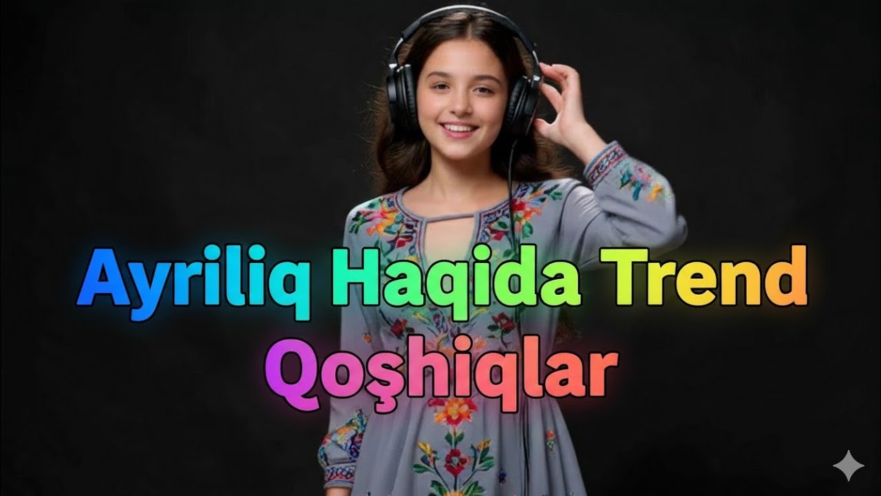 AYRILIQ XAQIDA TREND QO‘SHIQLAR TINGLANG VA ZAVQ OLING