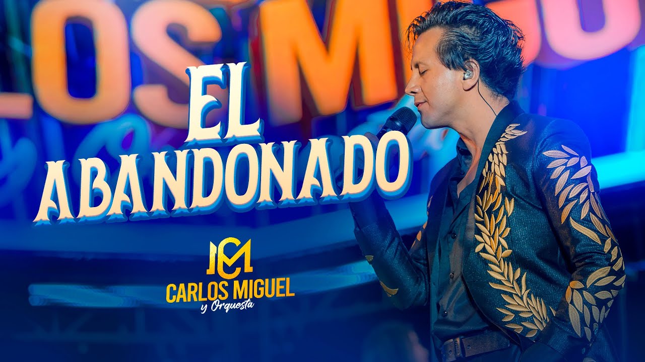 CARLOS MIGUEL - EL ABANDONADO