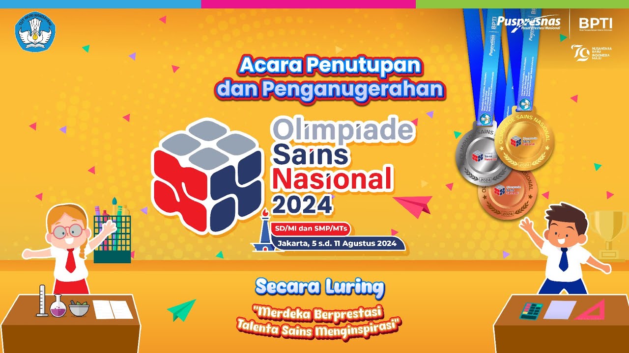 Acara Penutupan dan Penganugerahan Olimpiade Sains Nasional (OSN) Jenjang SD/MI dan SMP/MTs 2024