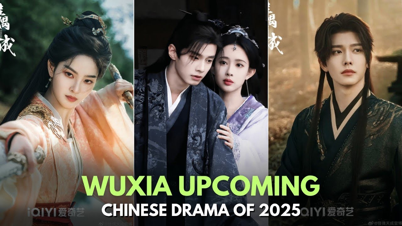 TOP 5 WUXIA UPCOMING CHINESE DRAMA OF 2025