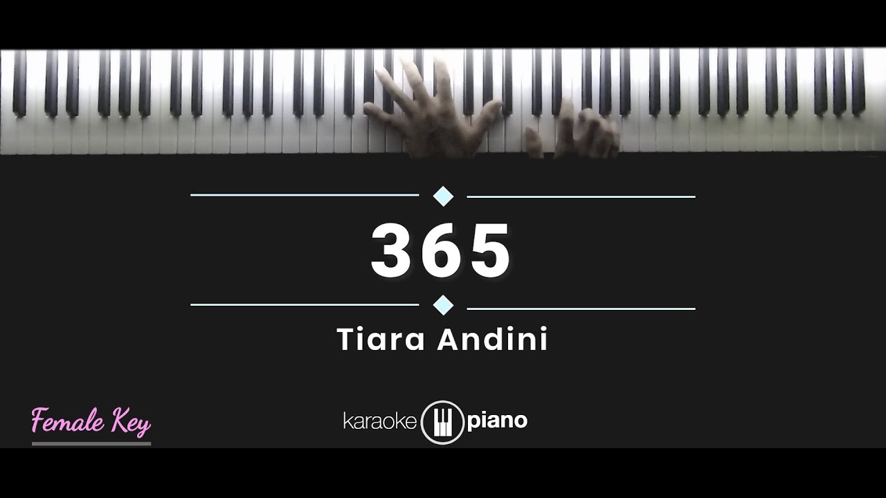 Tiara Andini - 365 (KARAOKE PIANO - FEMALE KEY)