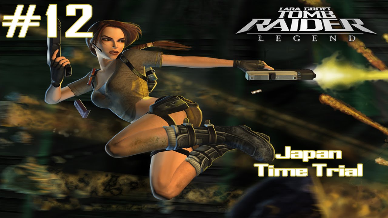 Tomb Raider Legend - [Part 12 - 100% Complete] - Japan Time Trial
