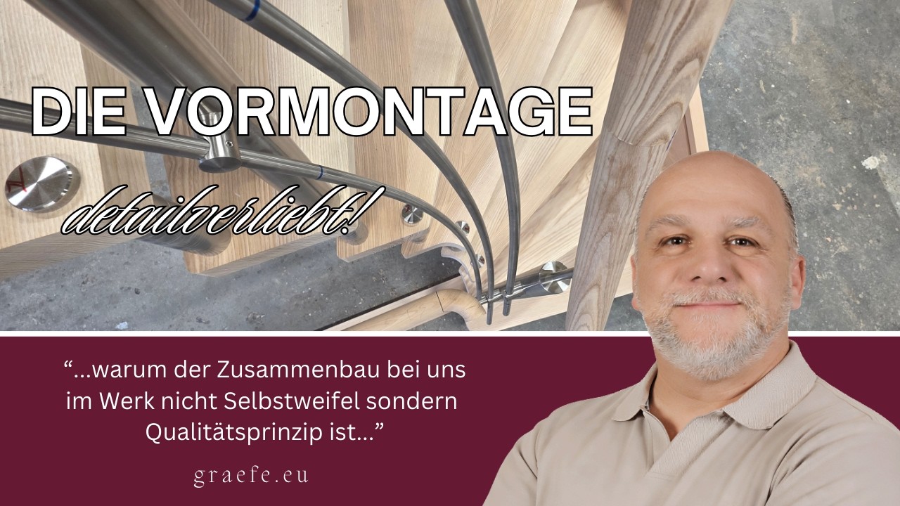 Die Vormontage - unser Werkszusammenbau als Qualitätsprinzip | GRÄFE Treppen + Handlauf Manufaktur