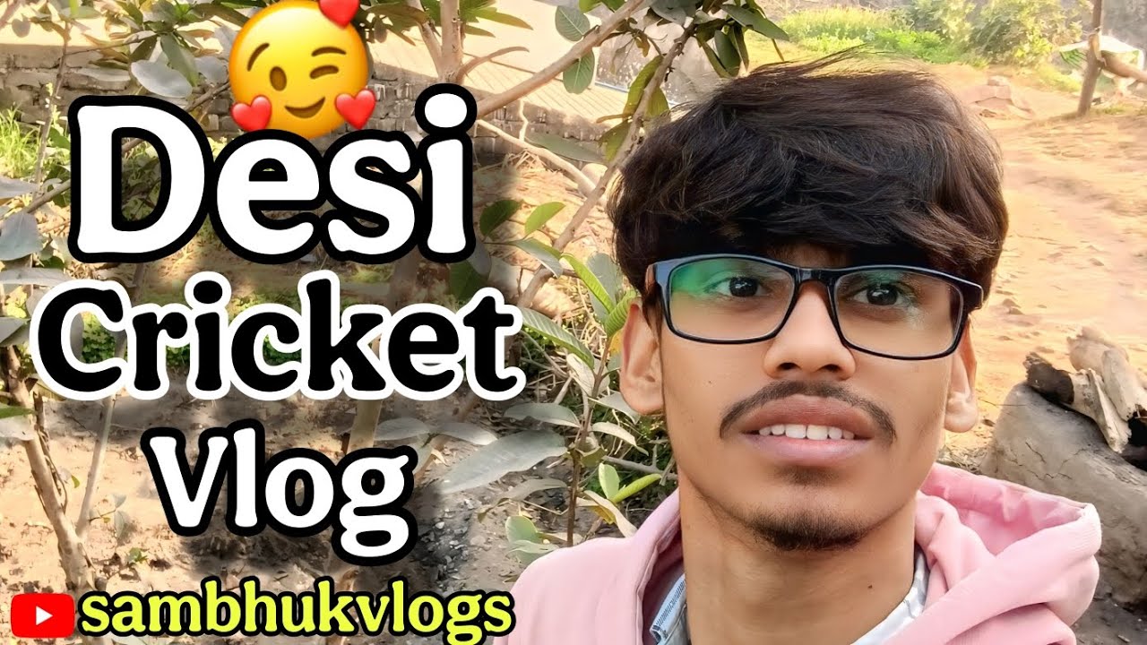 Desi Cricket Vlog ❣️🥰😊‼️ @sambhukvlogs 