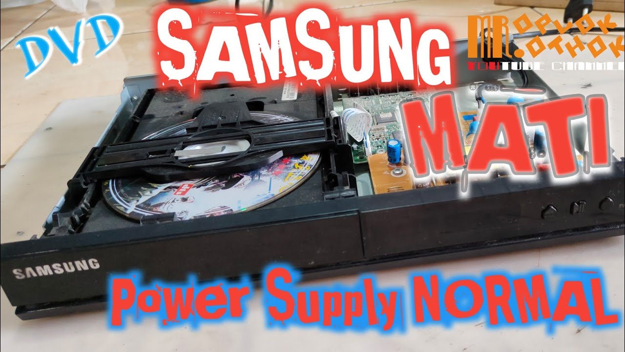 DVD merk SAMSUNG MATI TOTAL, padahal power supply normal @mroplok-othok2888