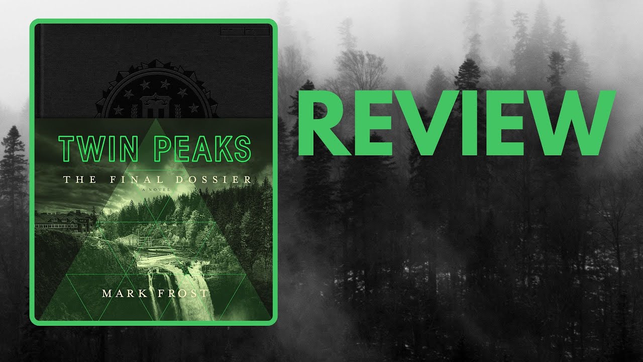 Mark Frost&rsquo;s Twin Peaks: The Final Dossier || Book Review