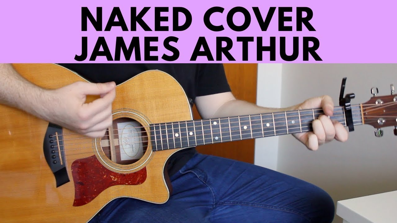 Naked - James Arthur Acoustic Guitar Cover