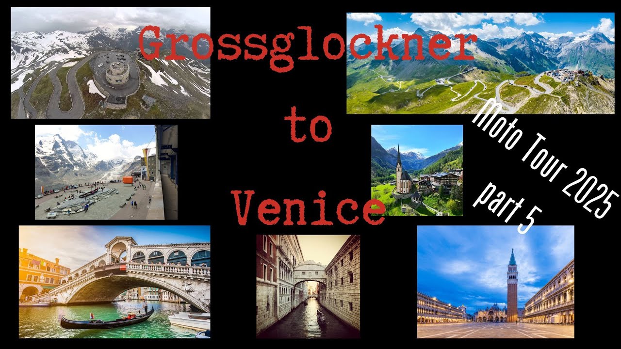 Moto tour 2025 part 5 (Grossglockner Mountain Road to Venice)