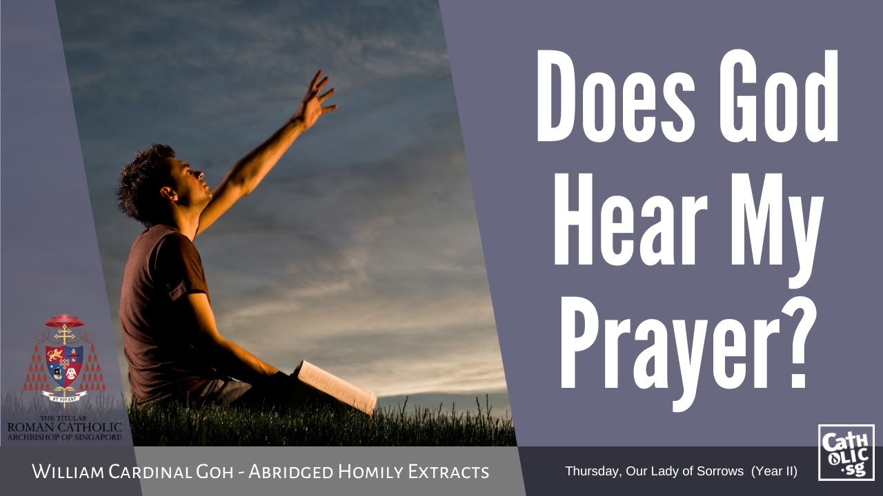 Does God Hear My Prayer? - William Cardinal Goh (Abridged Homily Extract - 15 Sep 2022)