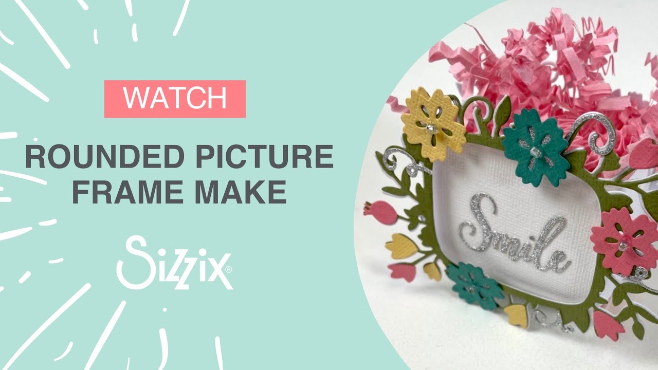Sizzix: Thinlits Die Set Rounded Picture Frames Make! By designer Debbie.
