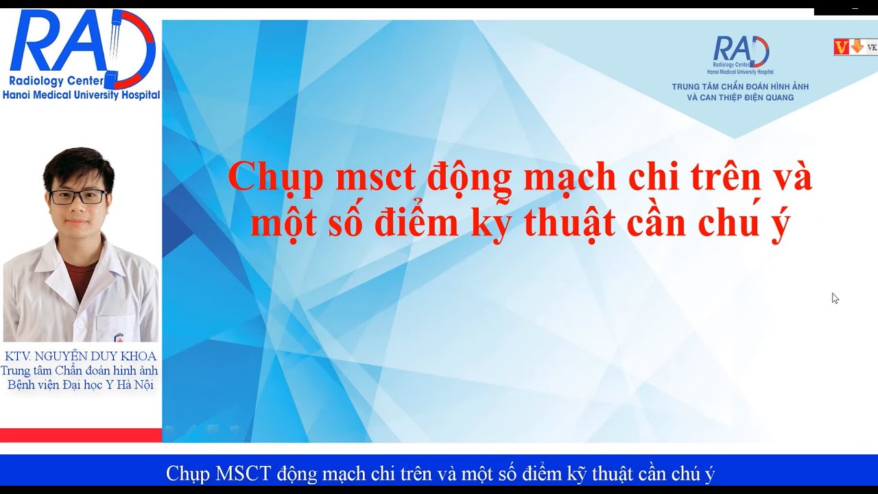 Chụp Cắt lớp vi tính động mạch chi trên và một số điểm kỹ thuật cần chú ý