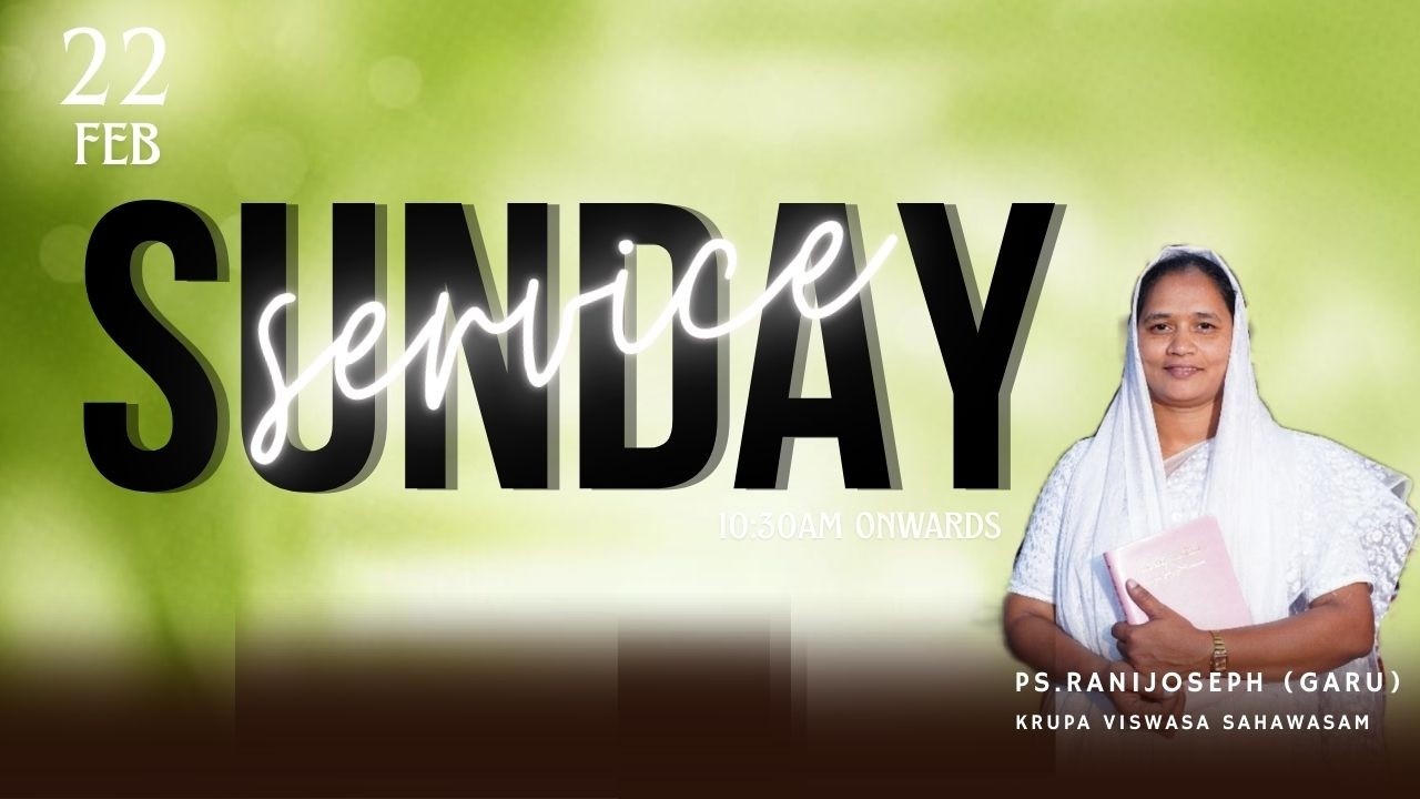 || Sunday Service||10:30AM||@Pas.Ranijoseph||22-02-26||