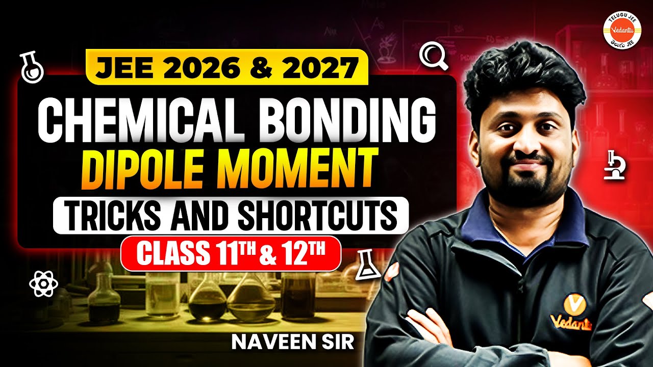 Chemical Bonding - Dipole Moment |Tricks and Shortcuts | JEE 2026-2027 | Class 11th-12th |Naveen Sir