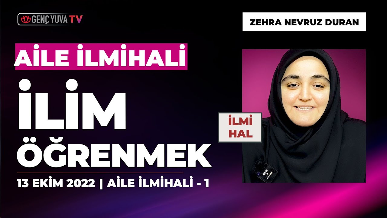 İlim Öğrenmenin ve Öğretmenin Gerekliliği - Zehra Nevruz Duran