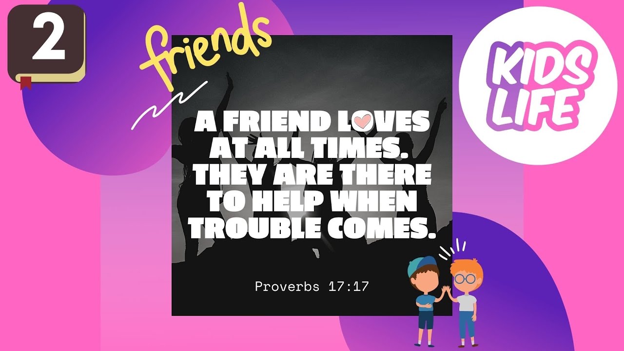 Kids Life - Proverbs 17:17 & Friendship