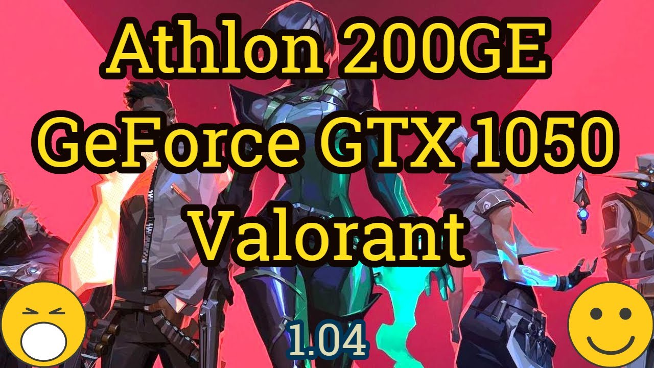 Athlon 200GE + GeForce GTX 1050 = VALORANT