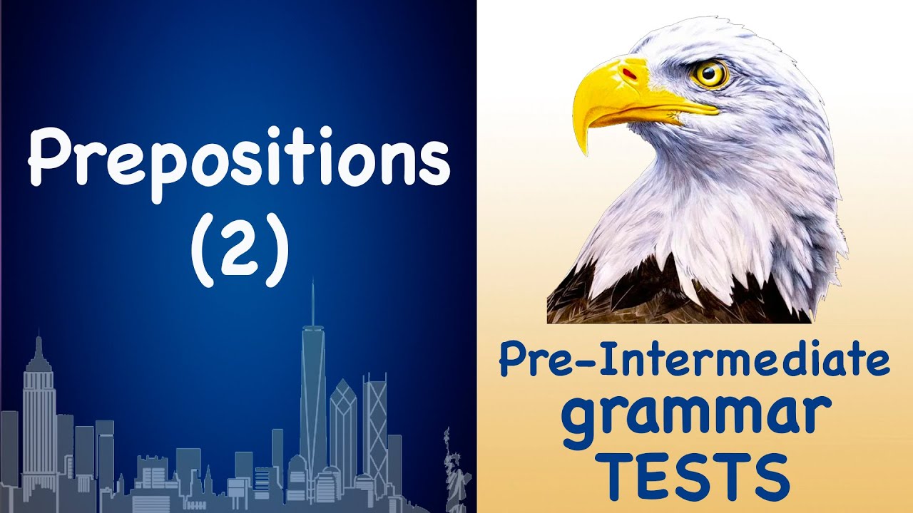 10 Pre Intermediate Grammar test. Prepositions 2
