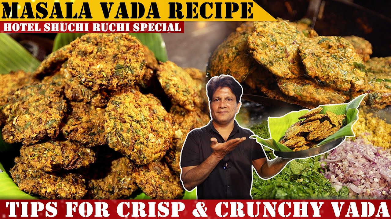 ಗರಿಗರಿಯಾದ ಕಡ್ಲೆ ಬೇಳೆ ವಡೆ ಸುಲಭವಾದ ಟಿಪ್ಸ್ ಗಳು | Masala vada Recipe By Chef Ismail From Suchi Ruchi |