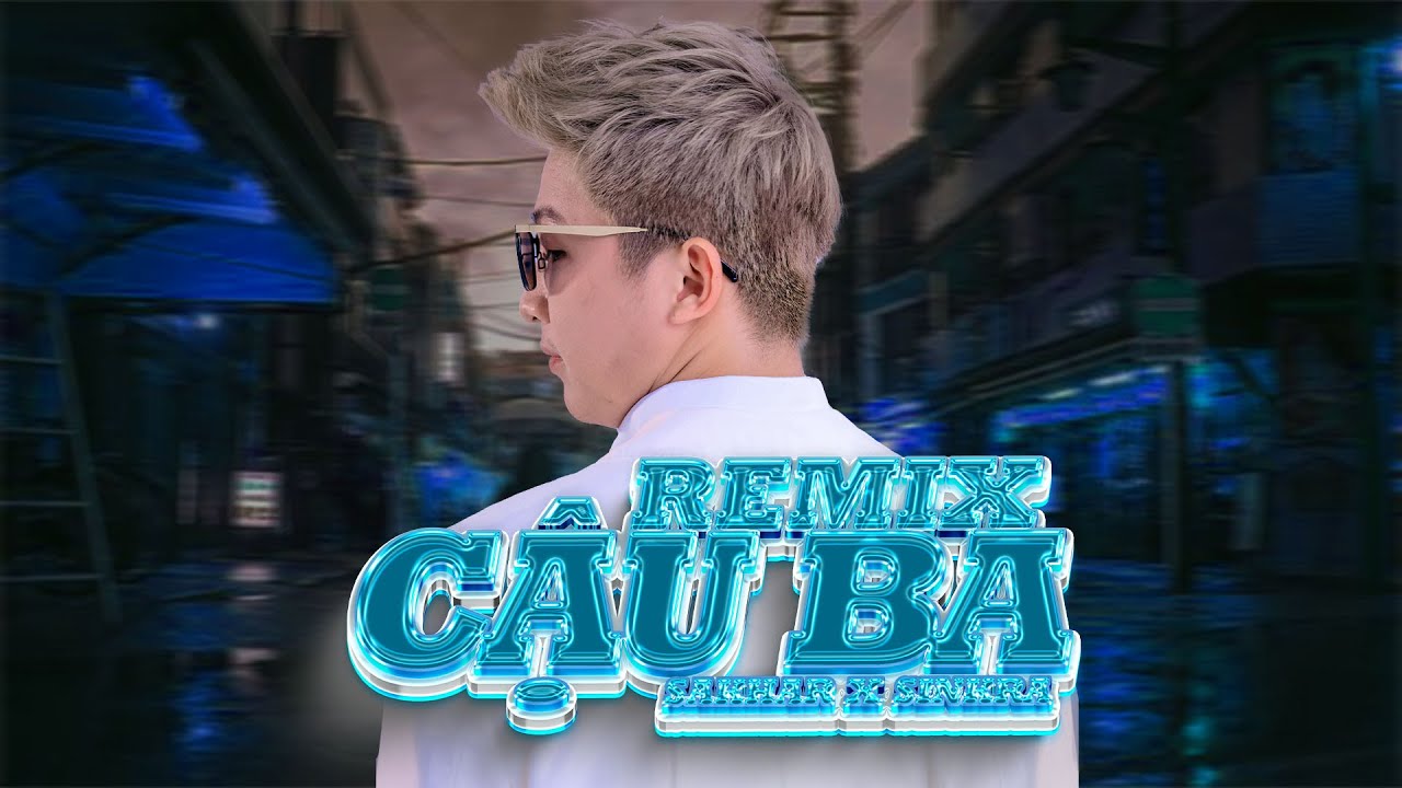 Cậu Ba Remix - Sakhar | SinKra Remix ~ Cậu ba 10 điểm || Nhạc Hot TikTok Mới Nhất 2023