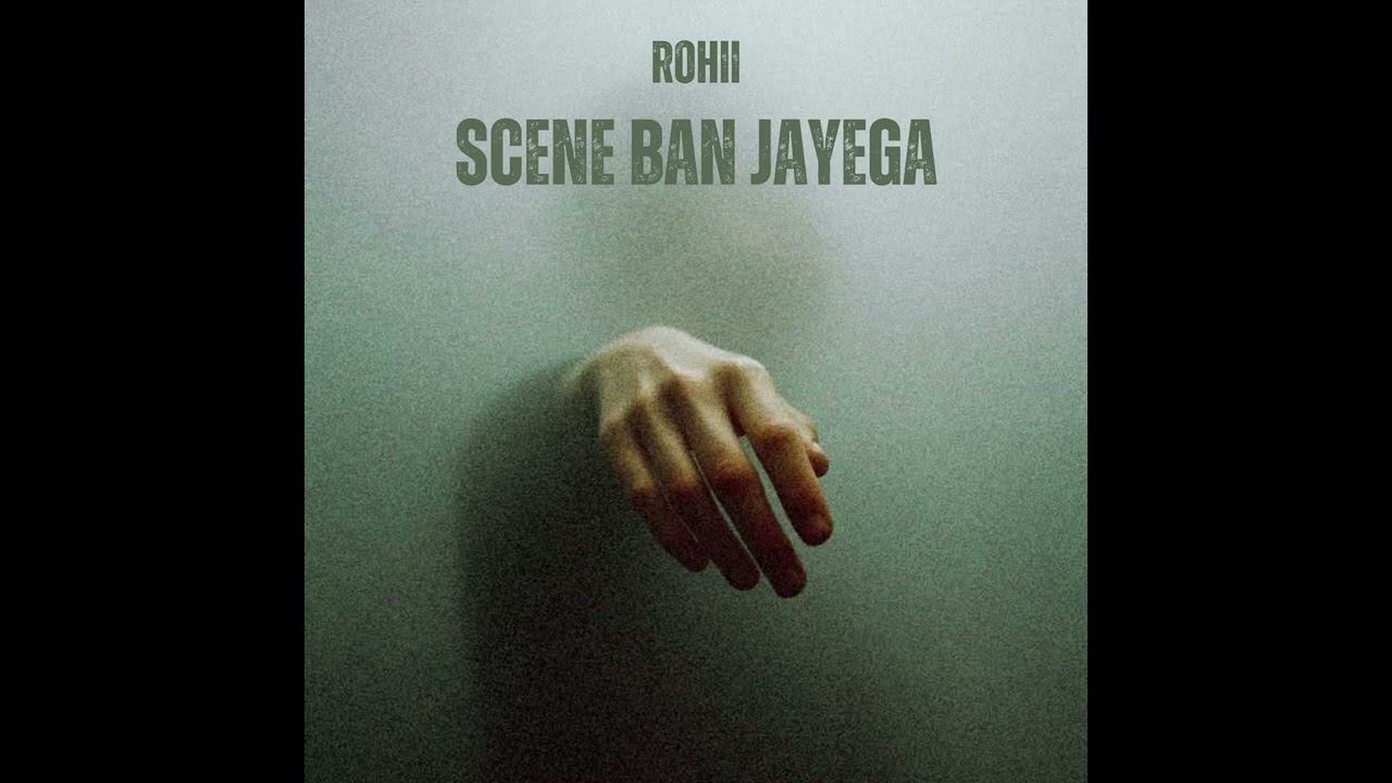 Scene Bann Jayega – ROHII | Orignal Official Audio