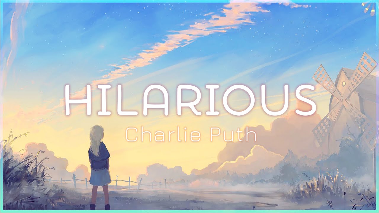 Hilarious - Charlie Puth [1 HOUR LOOP]