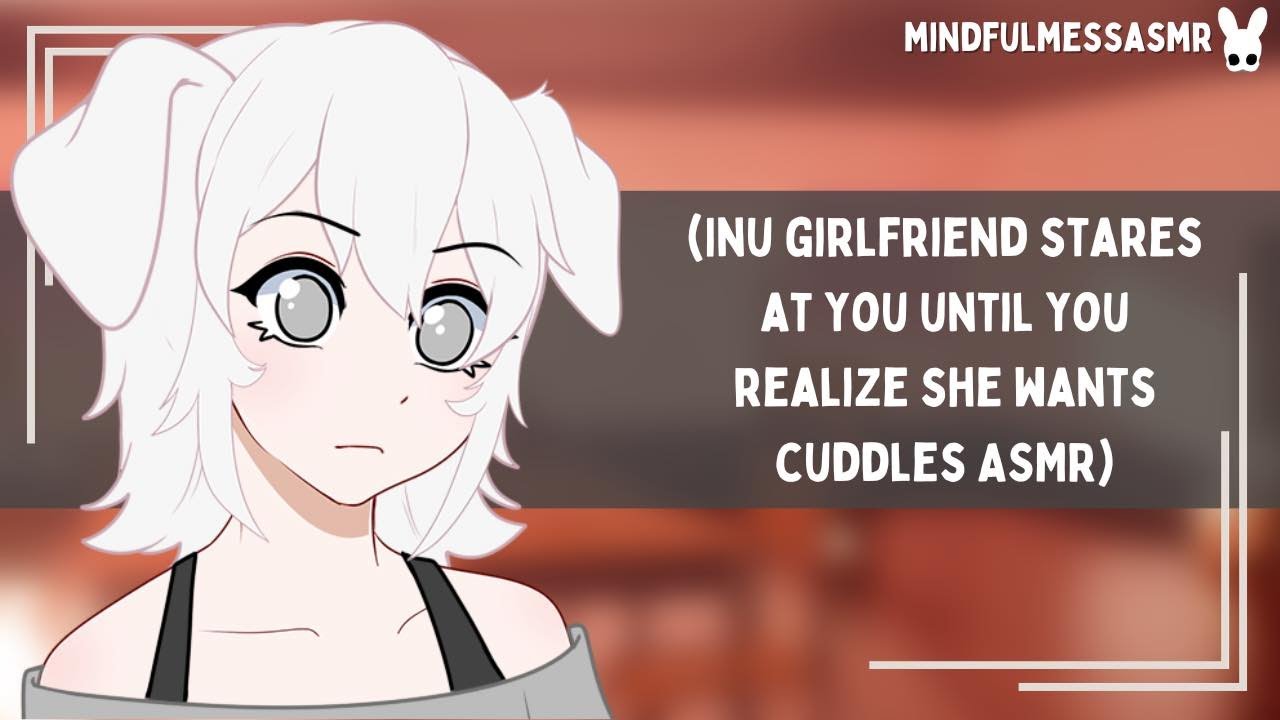 You're Supposed To Know What I'm Thinking (Inu Girlfriend ASMR)