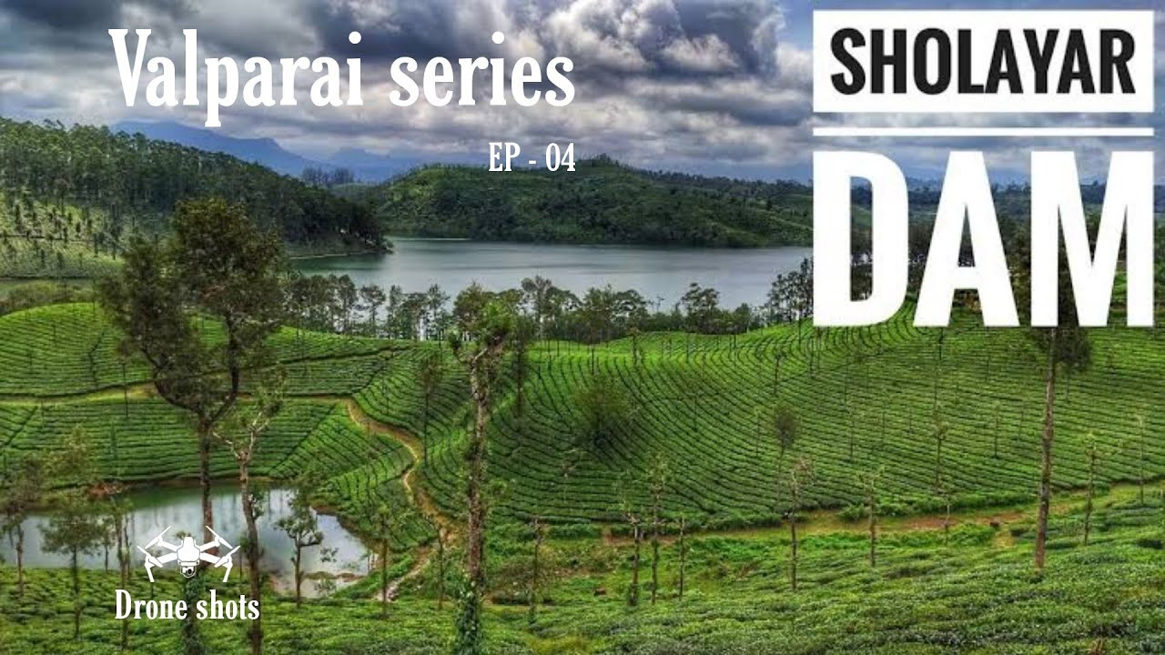 Sholayar Dam ❤️| Athirapally road | Valparai series | EP-04 | Drone shots | Siva The Tuber | Tamil