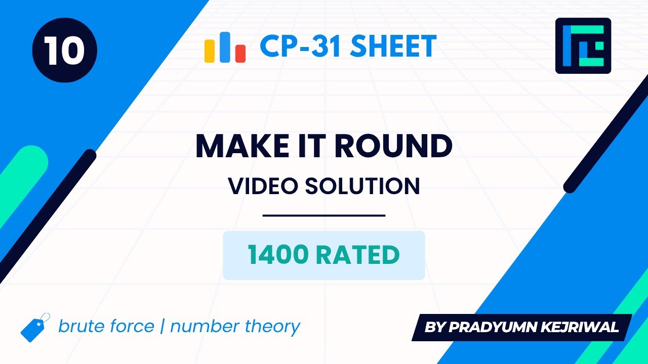 #10 Make It Round | Video Solution | 1400 Rated | TLE CP-31 Sheet | Best Codeforces Problems