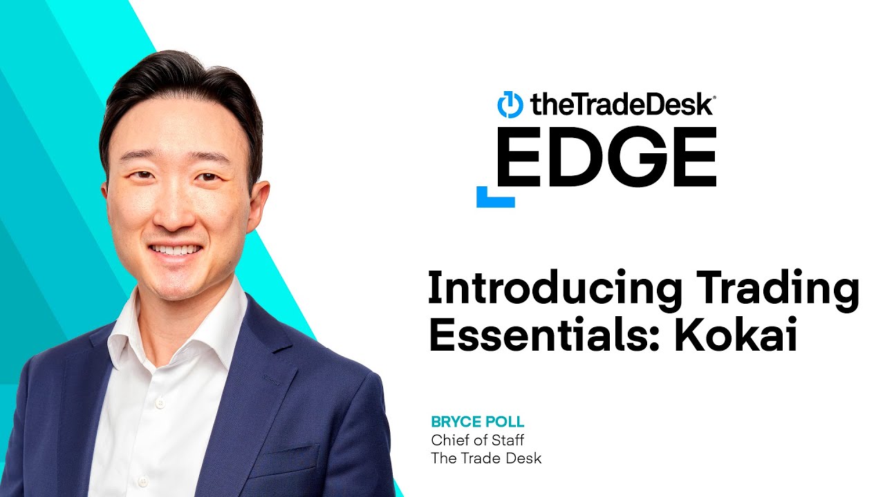 The Trade Desk Edge Academy's Trading Essentials: Kokai Course Overview