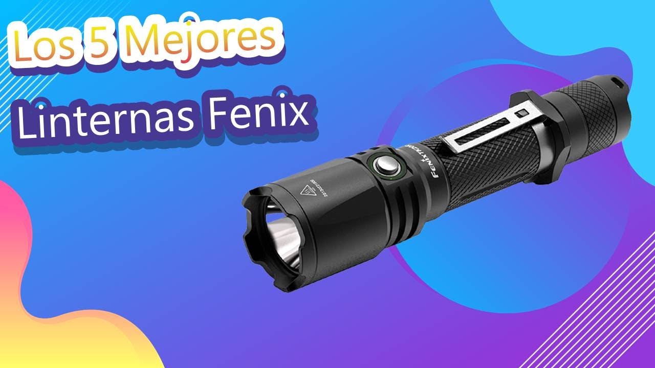 Los 5 Mejores Linternas Fenix