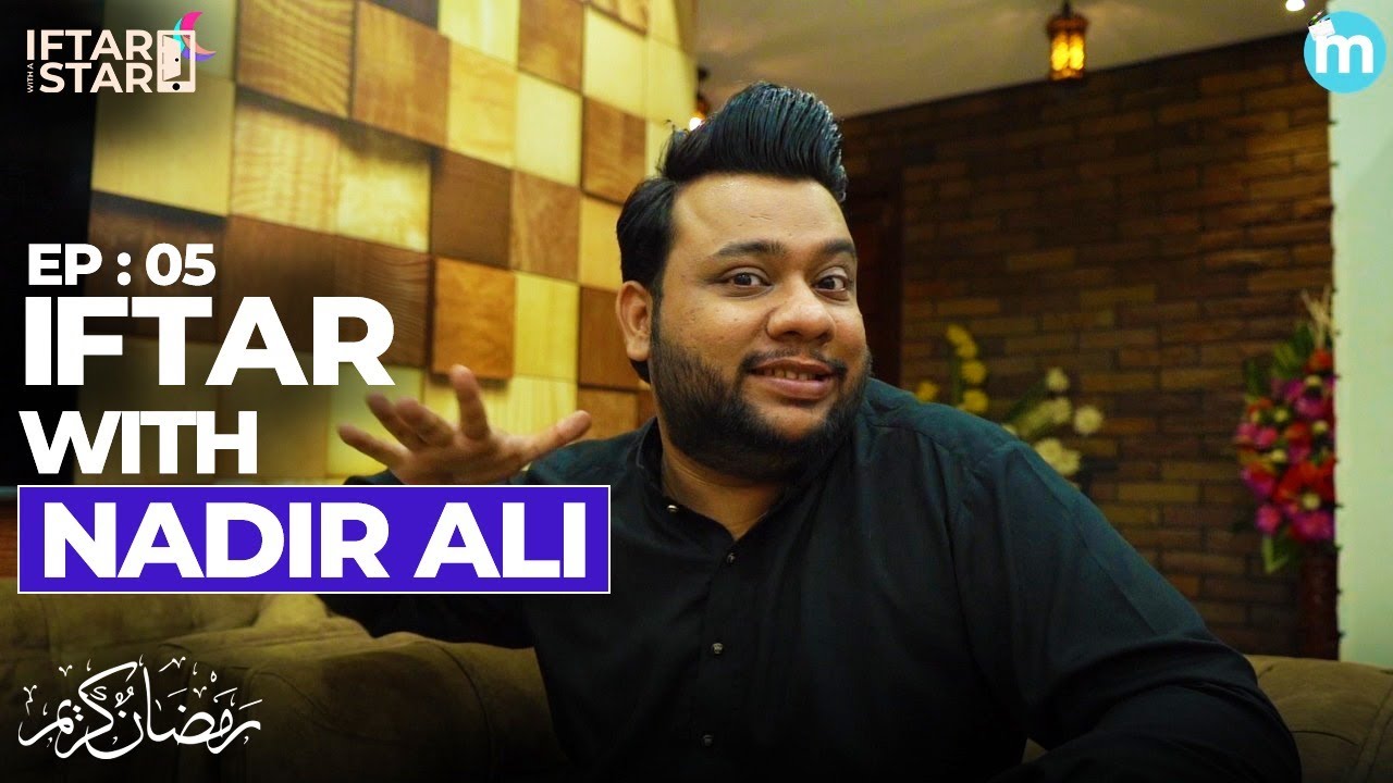 Iftar with Self-made  man @Nadiraliofficial - Iftar with a star | Episode 5 | Metatainment