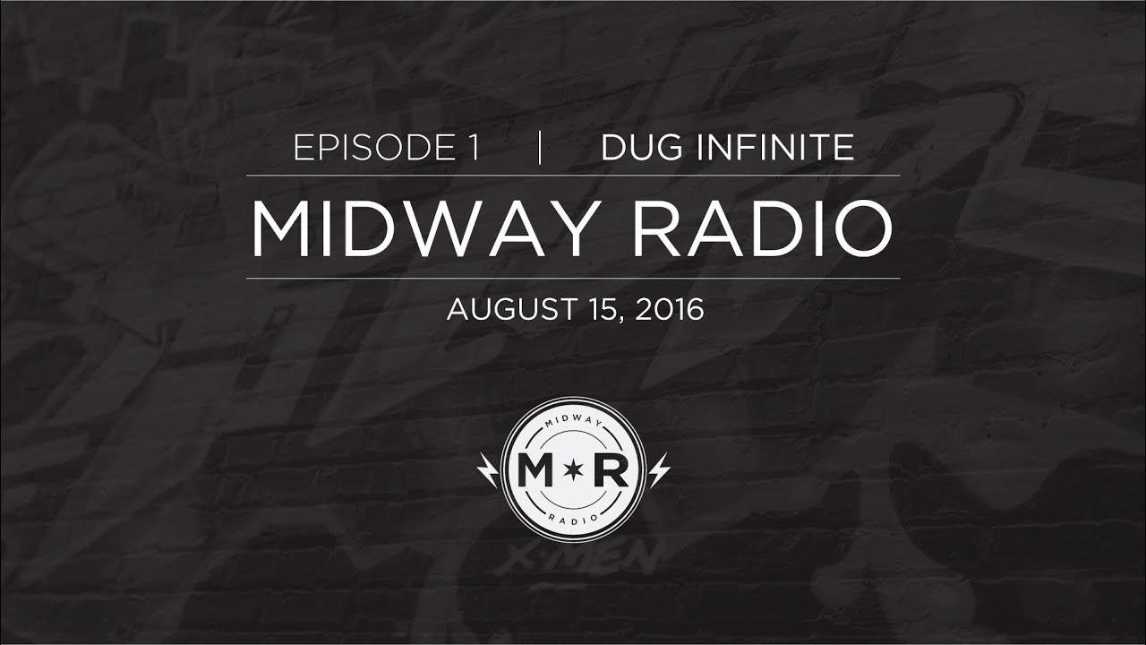 Midway Radio (Episode 1) - Dug Infinite