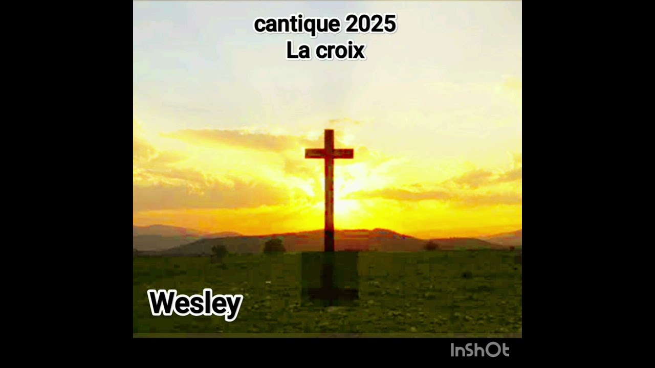 Vie et lumière: Cantique 2025 (Wesley) La croix 