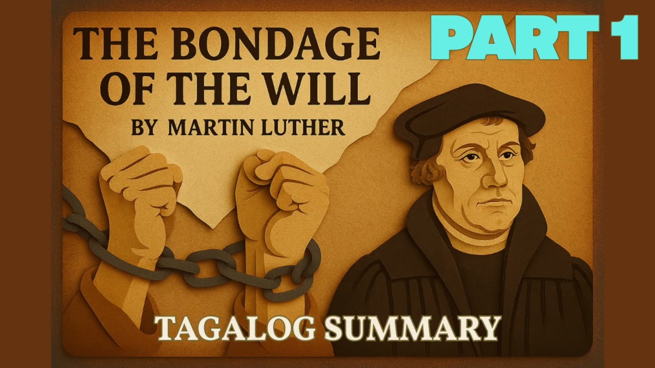 The Bondage of The Will by Martin Luther (Tagalog) - Part 1