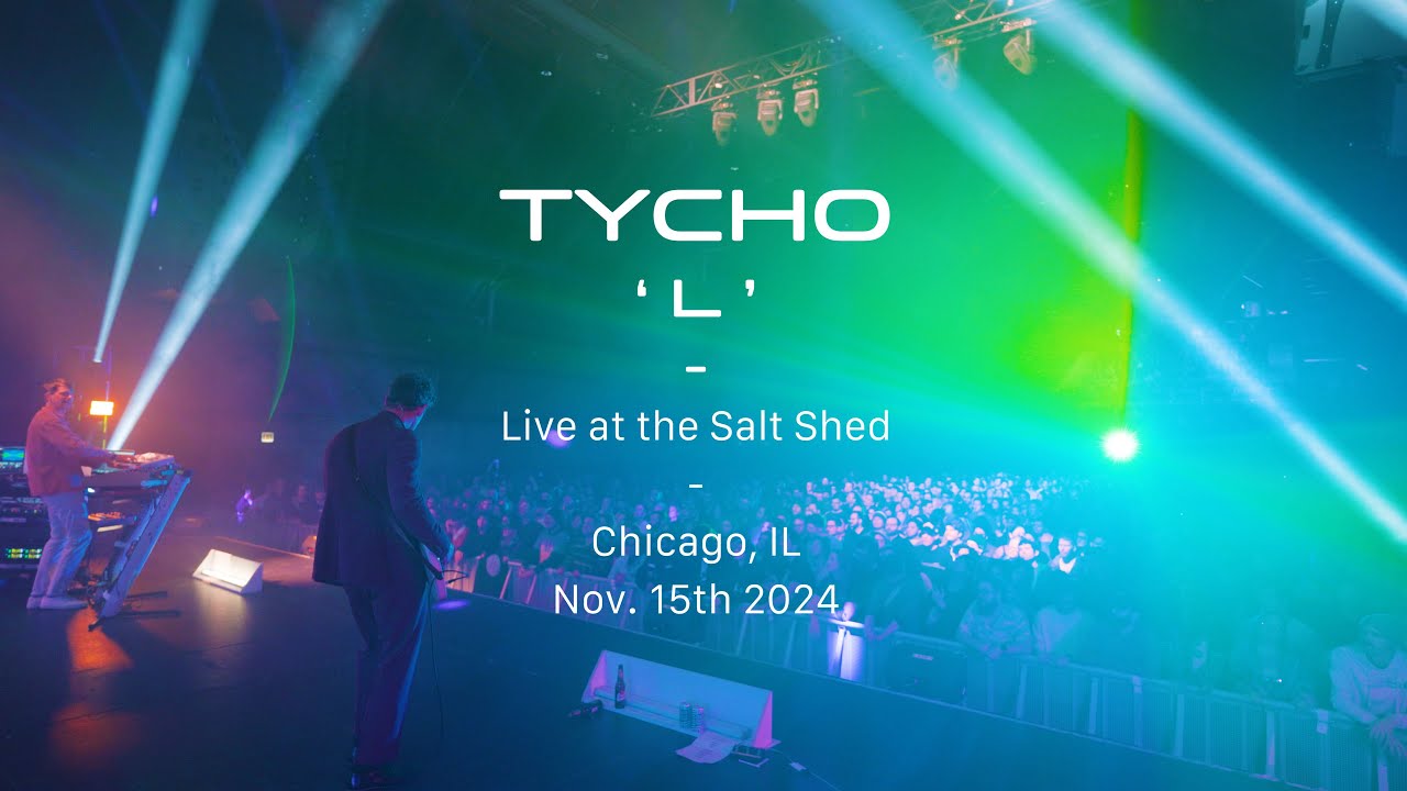 Tycho - L (Live at The Salt Shed)