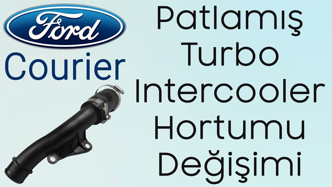 Ford Courier Turbo Intercooler Hortumunun patlaması sonucu yaşananlar ve çözümü