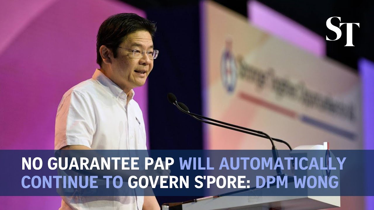 No guarantee PAP will automatically continue to govern Singapore: DPM Wong