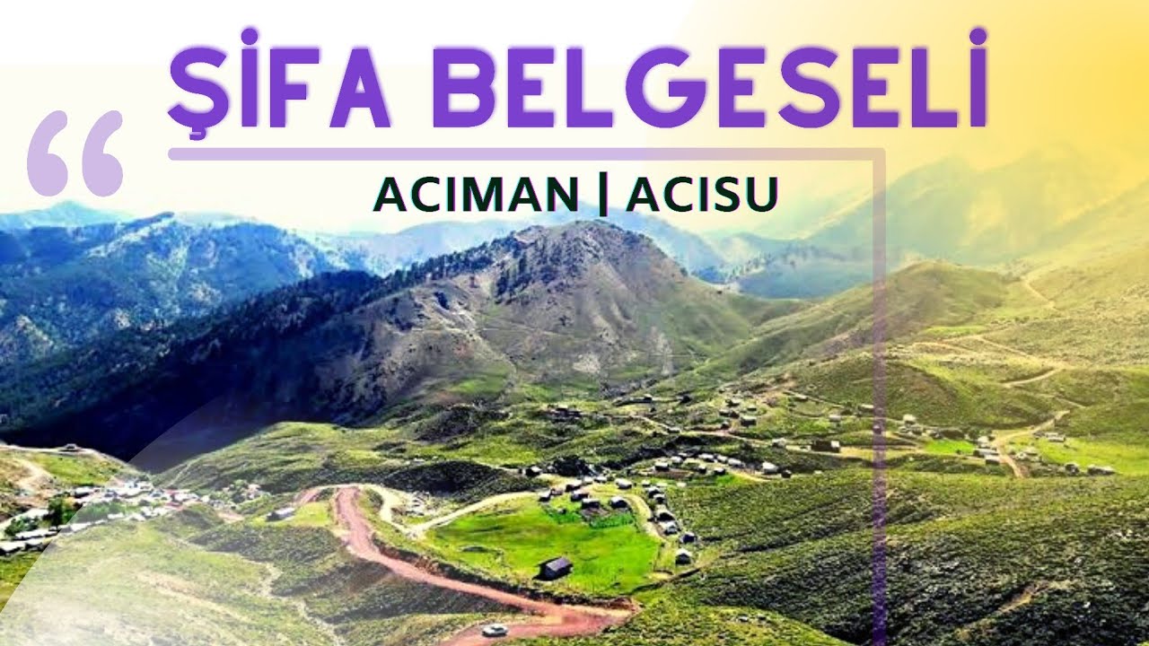 Acıman, Acısu | Şifa Belgeseli