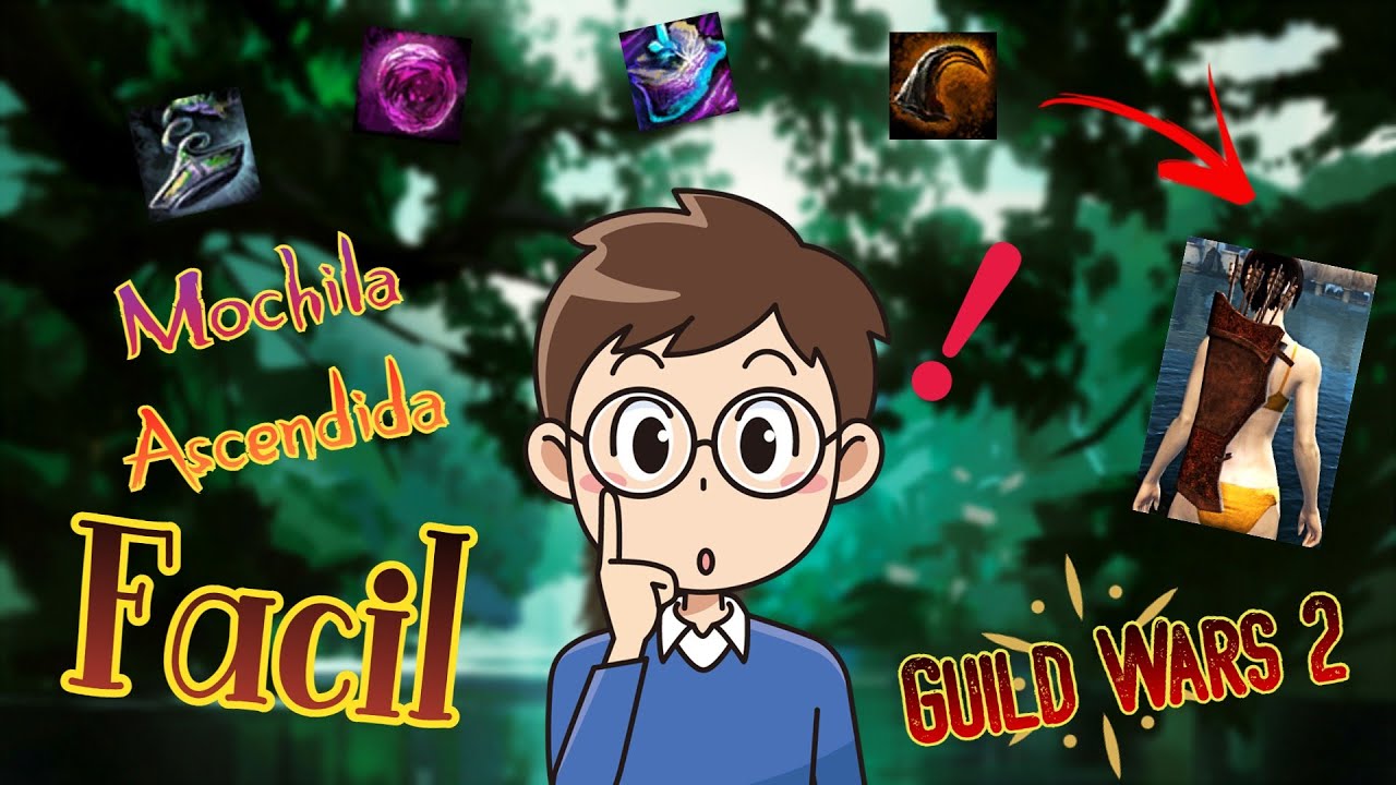 ⚡COMO CONSEGUIR ⚡👉UNA MOCHILA ASCENDIDA👌 FACIL EN GUILD WARS 2