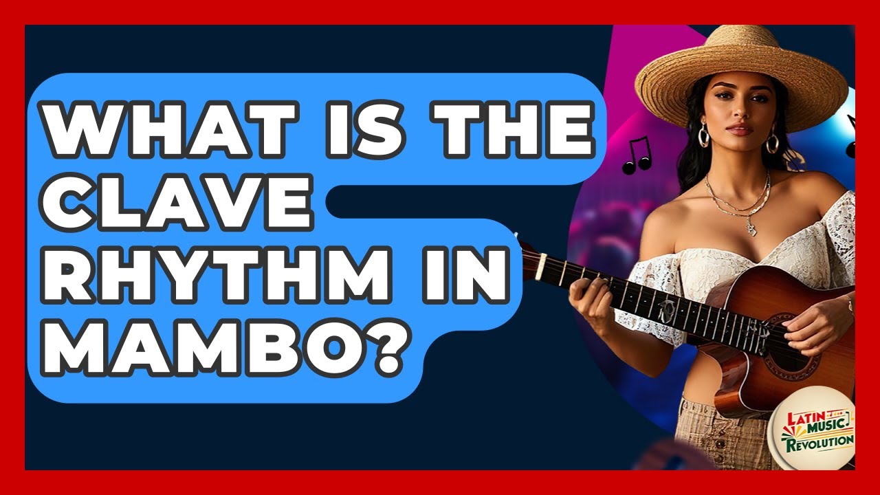 What Is The Clave Rhythm In Mambo? - Latin Music Revolution