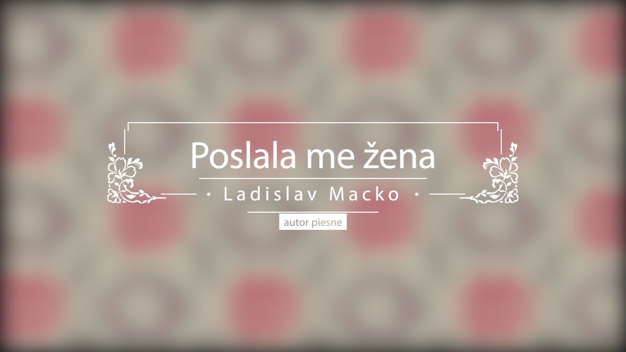 Poslala me žena - Ladislav Macko