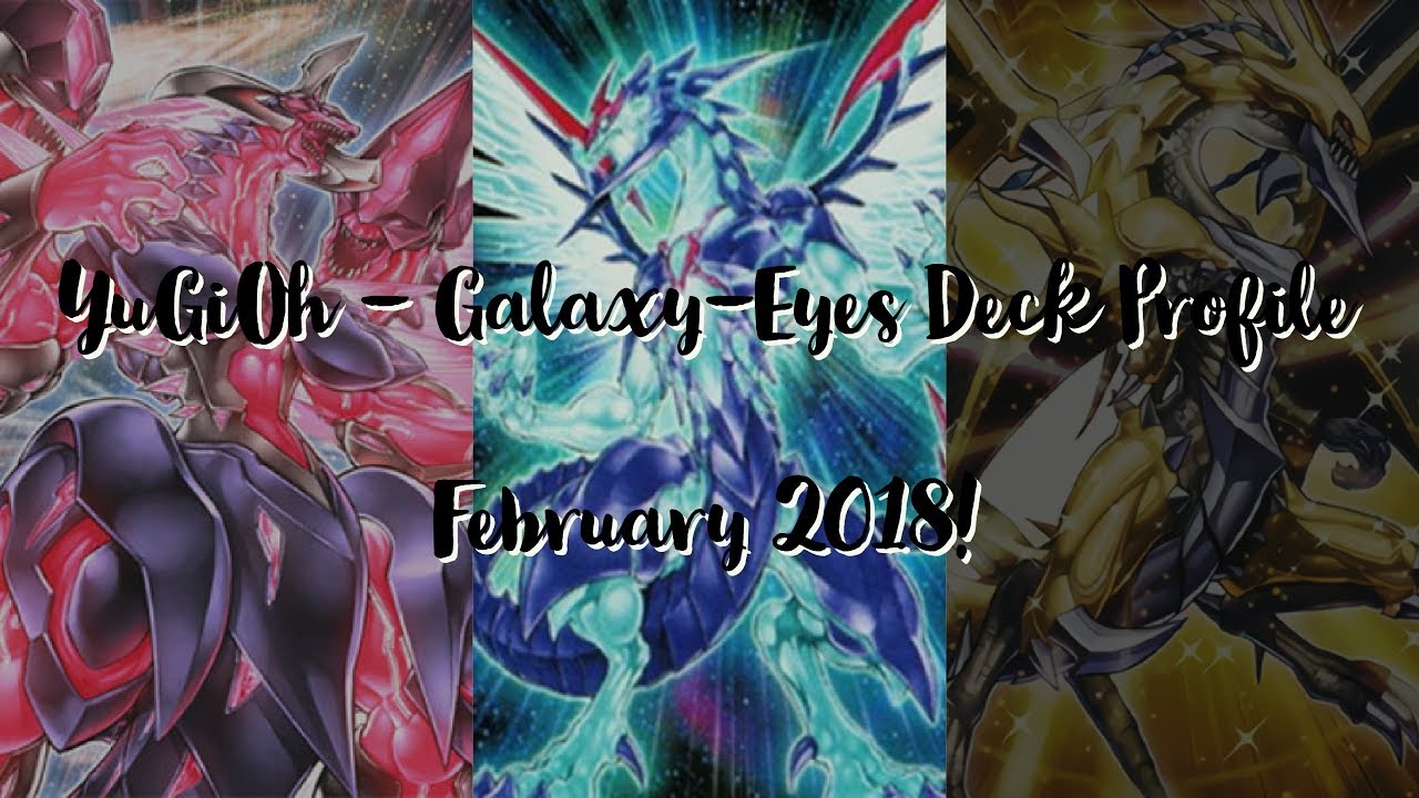YuGiOh - Galaxy-Eyes Deck Profile - Feb 2018!