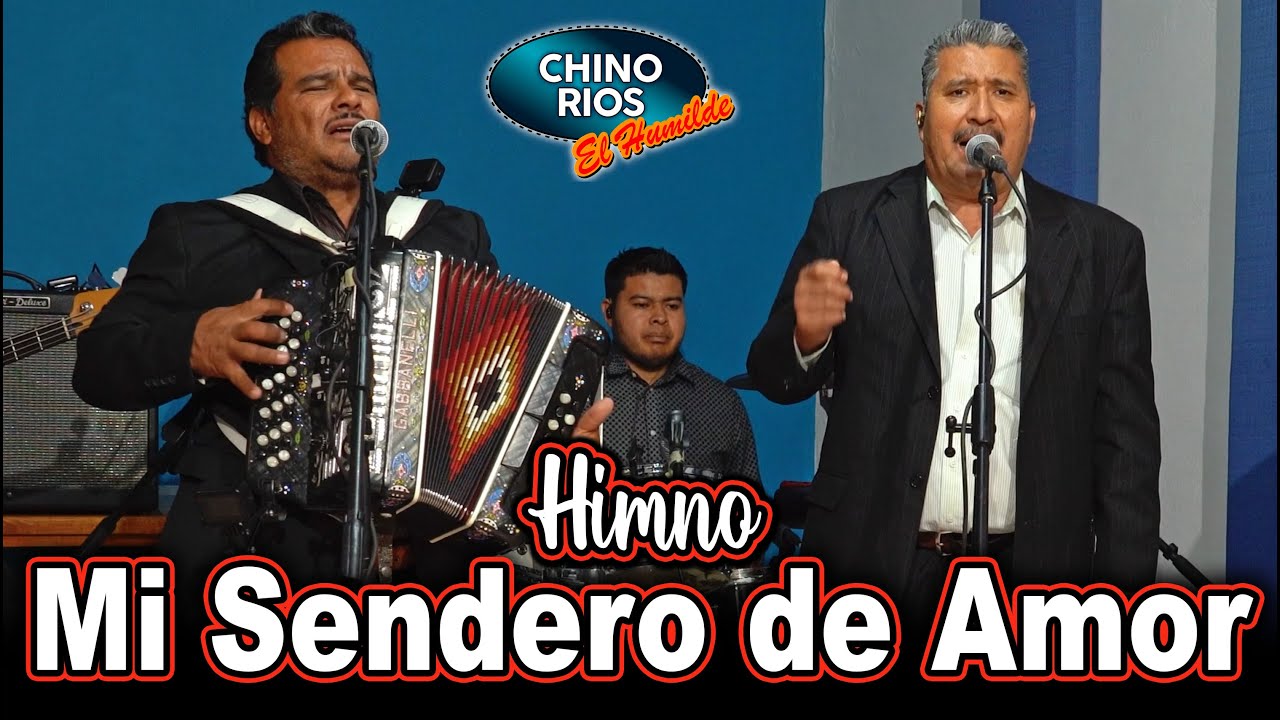 HIMNO MI SENDERO DE AMOR / QUIERO ANDAR MI SEÑOR | CHINO RIOS MUSICA NORTEÑA CRISTIANA