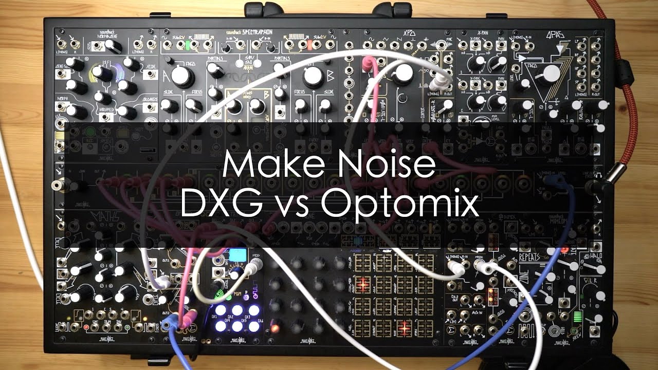 Make Noise DXG vs Optomix (vs modDemix)